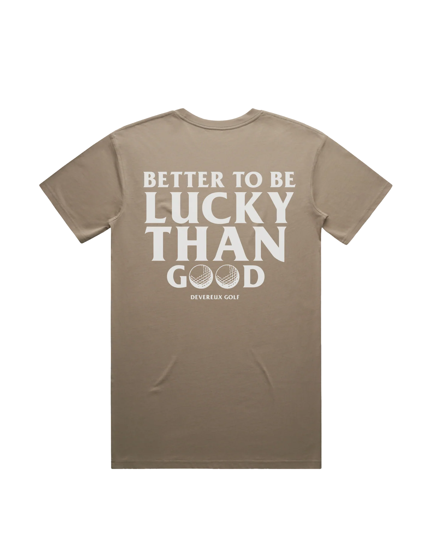 Better To Be Lucky Tee